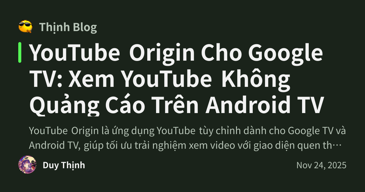 YouTube Origin Cho Google TV: Xem YouTube Không Quảng Cáo Trên Android ...